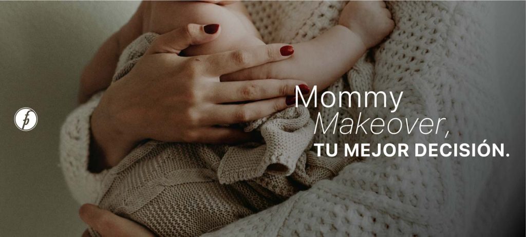 Razones por las que realizarte un Mommy Makeover será una de tus mejores decisiones